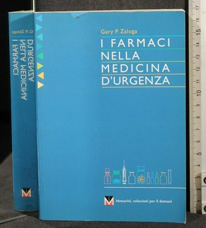 I Farmaci Nella Medicina D'Urgenza - Farmaci Nella Medicina D'Urgenza di: Gary Zaloga - copertina