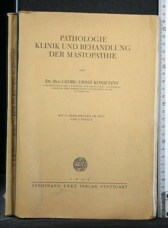 Pathologie Klinik Und Behandlung Der Mastopathie - Pathologie Klinik Und Behandlung Der Mastopathie di: Georg Ernst Konjetzny - copertina