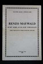 Renzo Maywald Er Mì Nome, Lo So, Gliè 'Ntrugolato