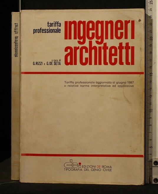 Tariffa Professionale Ingegneri Architetti - Tariffa Professionale Ingegneri Architetti di: Giacomo Rizzi - copertina