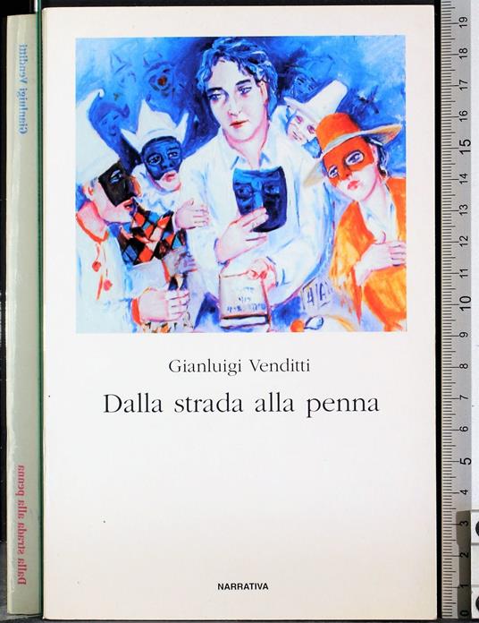 Dalla strada alla penna - Dalla strada alla penna di: Gianluigi Venditti - copertina