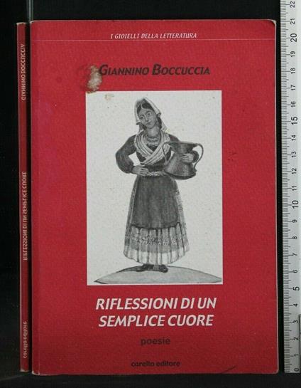 Riflessioni di Un Semplice Cuore Poesie - Riflessioni di Un Semplice Cuore Poesie di: Giannino Boccuccia - copertina