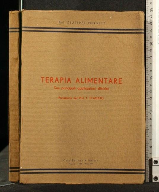 Terapia Alimentare Sue Principali Applicazioni Cliniche - Terapia Alimentare Sue Principali Applicazioni Cliniche di: Giuseppe Pennetti - copertina