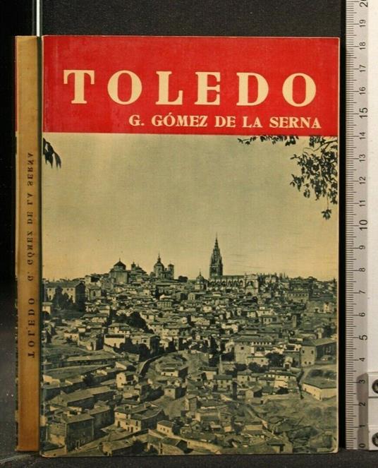 Toledo - Toledo di: Gòmez de la Serna - copertina