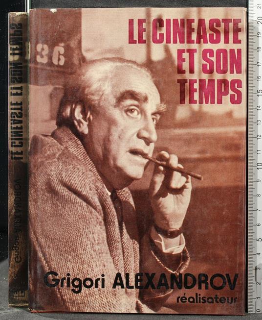 Le Cineaste Et Son Temps - Cineaste Et Son Temps di: Grigori Alexandrov - copertina