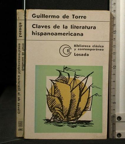 Claves De La Literatura Hispanoamericana - Claves De La Literatura Hispanoamericana di: Guillermo De Torre - copertina