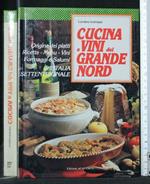 Cucina e Vini Del Grande Nord