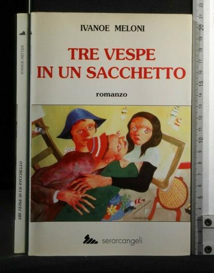 Tre Vespe in Un Sacchetto - Tre Vespe in Un Sacchetto di: Ivanoe Meloni - copertina