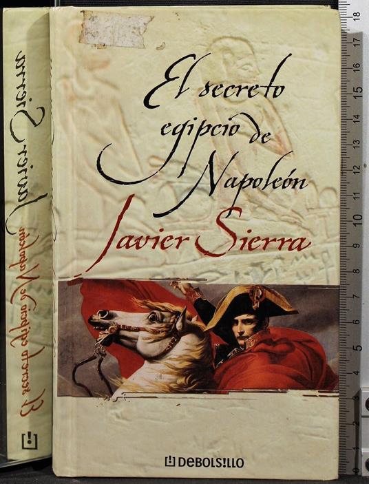 El secreto egipcio de Napoleon - El secreto egipcio de Napoleon di: Javier Sierra - copertina