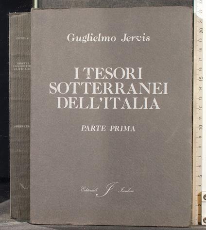 I tesori sotterranei dell'Italia. Parte prima - tesori sotterranei dell'Italia. Parte prima di: Jervis - copertina