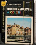 Il Libro Completo Della Fotocinematografia a Colori