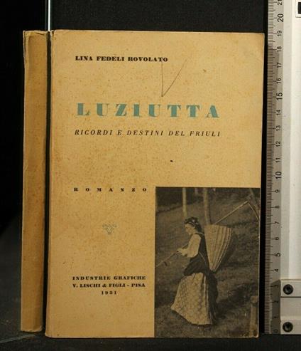 Luziutta. Lina Fedeli Bovolato. Lischi & Figli - Luziutta. Lina Fedeli Bovolato. Lischi & Figli di: Lina Fedeli Bovolato - copertina