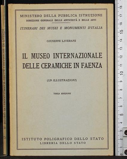 Il museo internazionale ceramiche in Faenza - museo internazionale ceramiche in Faenza di: Liverani - copertina