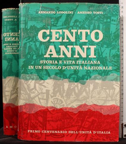 Cento Anni. Storia e Vita Italiana - Cento Anni. Storia e Vita Italiana di: Lodolini - copertina