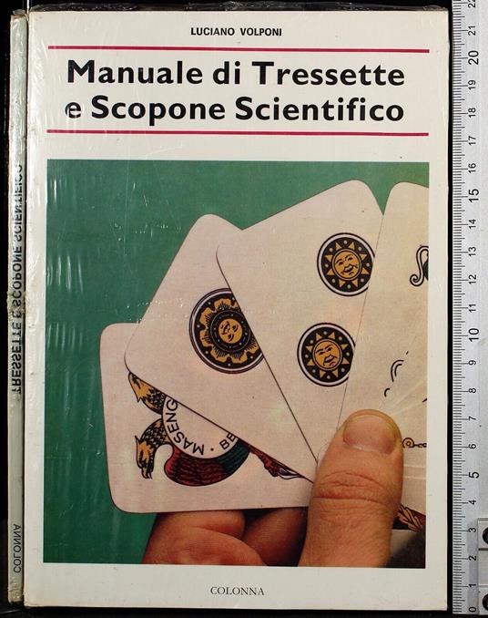 Manuale di Tresette e Scopone Scientifico - Manuale di Tresette e Scopone Scientifico di: Luciano Volponi - copertina