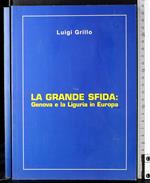 La grande sfida: Genova e la Liguria in Europa