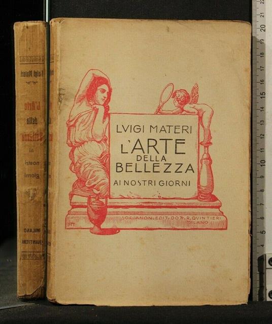 L' Arte Della Bellezza Ai Nostri Giorni - Arte Della Bellezza Ai Nostri Giorni di: Luigi Materi - copertina