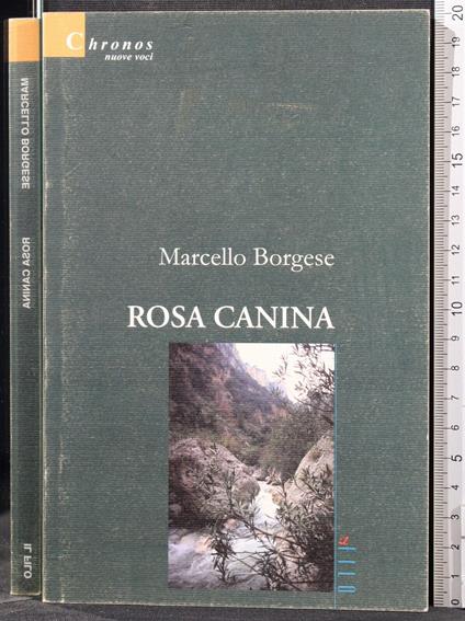 Rosa Canina - Rosa Canina di: Marcello Borgese - copertina