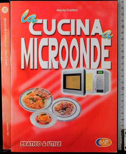 La cucina a microonde - cucina a microonde di: Maria Frattini - copertina