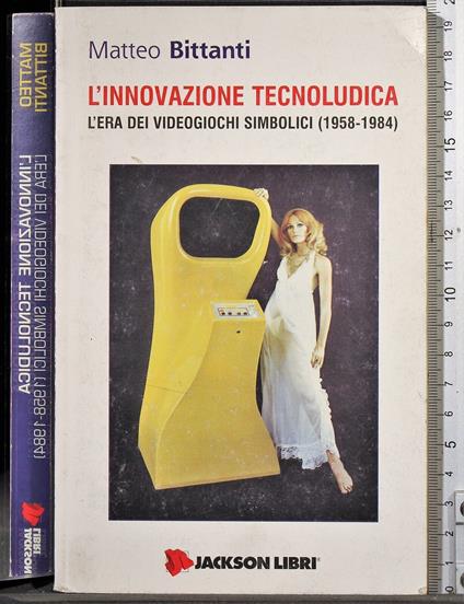 L' innovazione tecnoludica L' era dei videogiochi - innovazione tecnoludica L' era dei videogiochi di: Matteo Bittanti - copertina