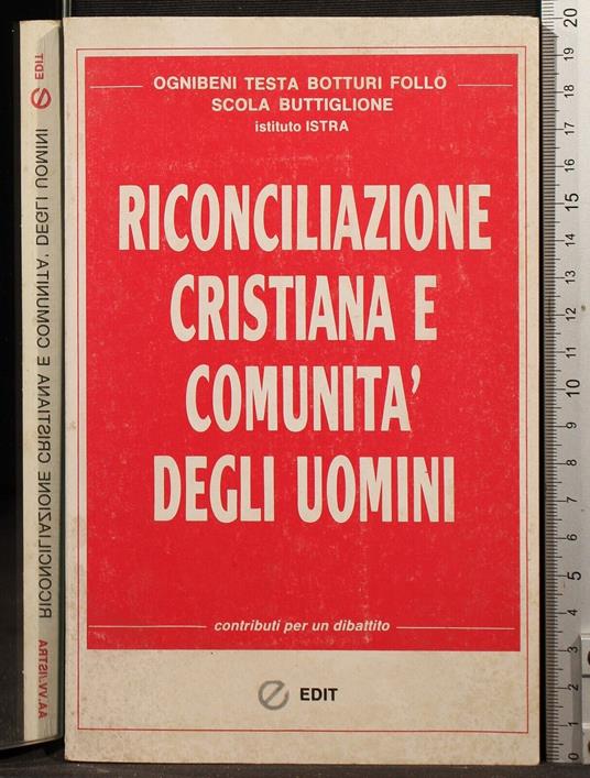 Riconciliazione cristiana e comunità degli uomini - Riconciliazione cristiana e comunità degli uomini di: Ognibene - copertina