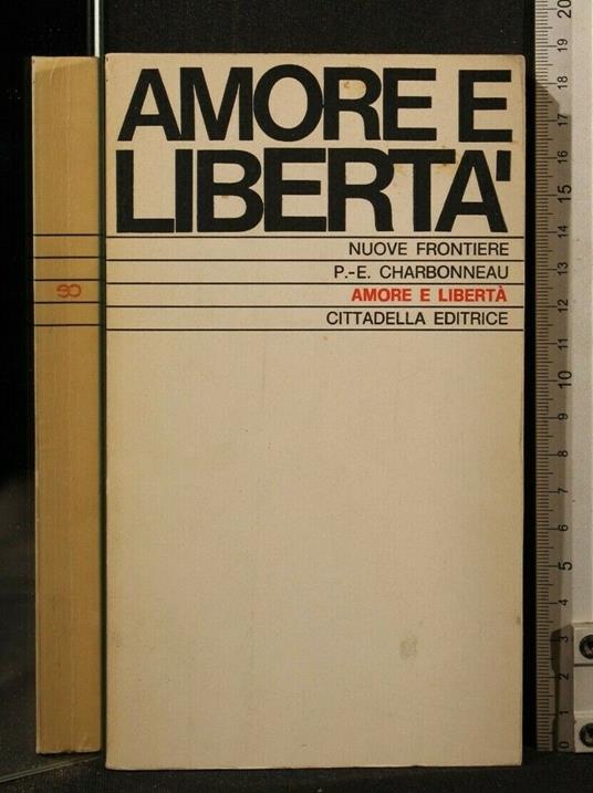Amore e Libertà - Amore e Libertà di: Paul-Eugène Charbonneau - copertina