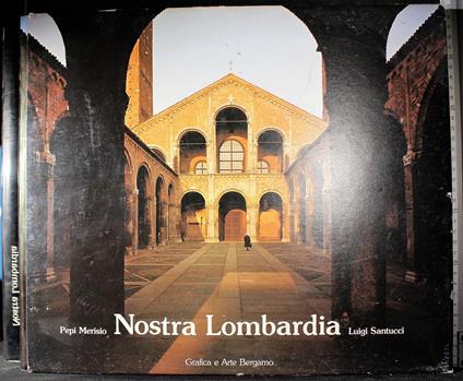 Nostra Lombardia - Nostra Lombardia di: Pepi Mersio - copertina