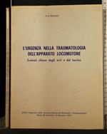 L' Urgenza Nella Traumatologia Dell' Apparato Locomotore