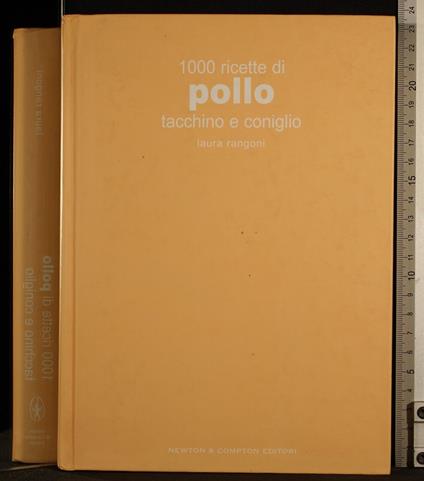 1000 Ricette di Pollo, Tacchino, Coniglio. - Tacchino, Coniglio. di: Rangoni 1000 Ricette di Pollo - copertina