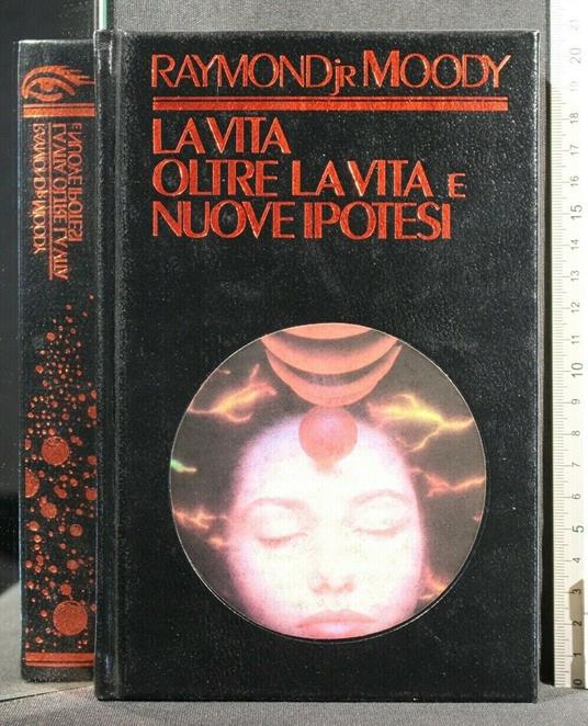 La Vita Oltre La Vita - Moody Raymond A. Jr.