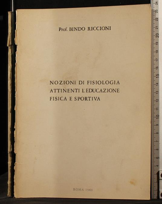 Nozioni fisiologia attinenti l'educazione fisica e sportiva - Nozioni fisiologia attinenti l'educazione fisica e sportiva di: Riccioni - copertina