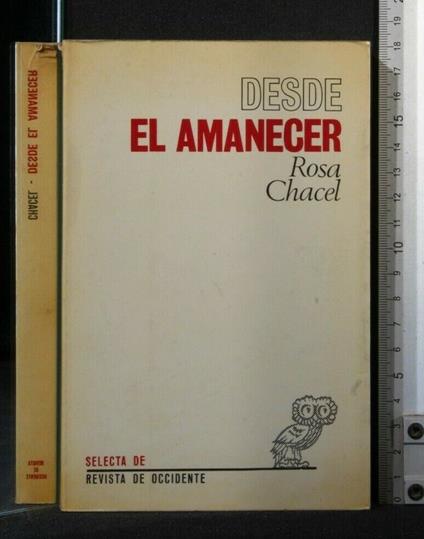 Desde El Amanecer - Desde El Amanecer di: Rosa Chacel - copertina