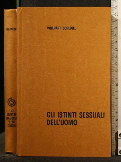 Gli Istinti Sessuali Dell'Uomo - Istinti Sessuali Dell'Uomo di: Schlegel - copertina