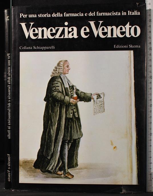 Venezia e Veneto. per una storia della farmacia. - Venezia e Veneto. per una storia della farmacia. di: Schwarz - copertina