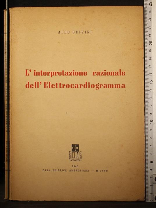 L' Interpretazione razionale dell'Elettrocardiogramma - Interpretazione razionale dell'Elettrocardiogramma di: Selvini - copertina