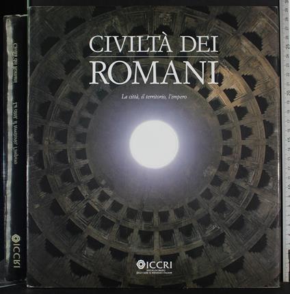 Civiltà dei romani. La città, il territorio, l'impero - il territorio, l'impero di: Settis Civiltà dei romani. La città - copertina