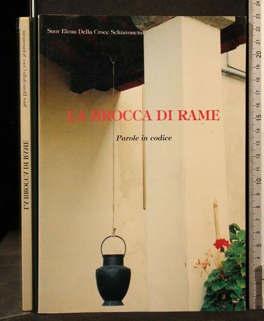 La Brocca di Rame Parole in Codice - Brocca di Rame Parole in Codice di: Suor Elena della Croce Schiavoncini - copertina