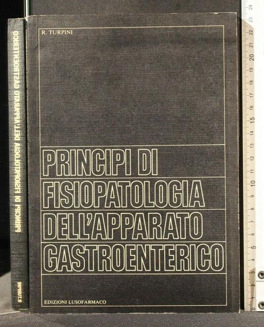 Principi di Fisiopatologia Dell'Apparato Gastroenterico - Principi di Fisiopatologia Dell'Apparato Gastroenterico di: Turpini - copertina