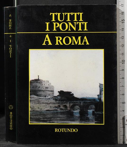 Tutti i ponti a Roma - Tutti i ponti a Roma di: Vania Colasanti - copertina