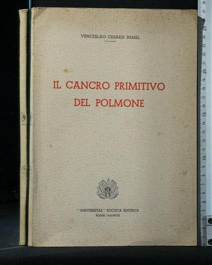Il Cancro Primitivo Del Polmone - Cancro Primitivo Del Polmone di: Venceslao Cesaris Demel - copertina