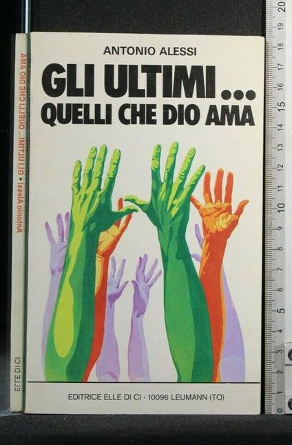 Gli Ultimi...Quelli Che Dio Ama - Antonio Alessi - copertina