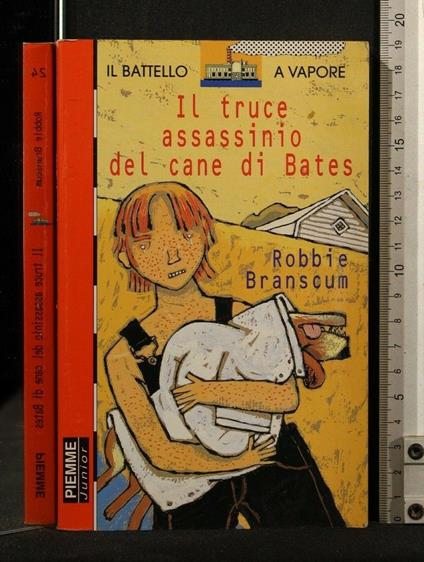 Il Truce Assassinio Del Cane di Bates - Robbie Branscum - copertina