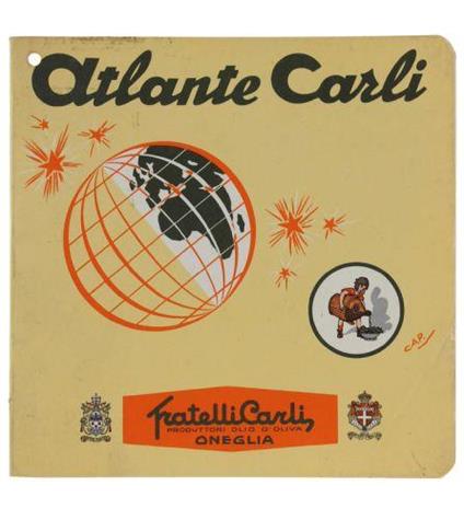 Atlante Carli. 38 Cartine Fisico Politiche Di Tutte Le Parti Del Mondo Corredate Di Interessanti Notizie Storico-Geografiche. 1911-1971: Edizione Speciale Del Sessantennale - copertina