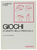 Giochi Di Gruppo Nella Prescuola. 50 Illustrazioni