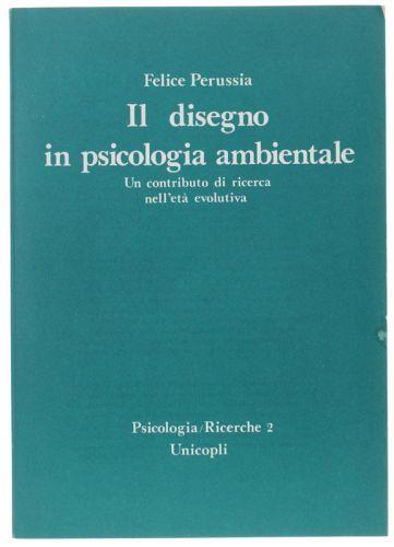 Il Disegno In Psicologia Ambientale. Un Contributo Di Ricerca Nell'Età Evolutiva - copertina