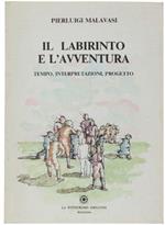 Il Labirinto E L'Avventura. Tempo, Interpretazioni, Progetto