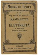 Manualetto Di Elettricita'. Ii Edizione Riveduta Dall'Autore