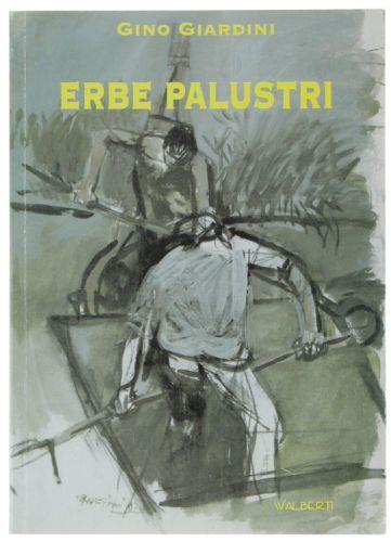 Erbe Palustri (Romanzo) - Gino Giardini - copertina