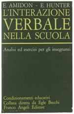 L' Interazione Verbale Nella Scuola. Analisi Ed Esercizi Per Gli Insegnanti