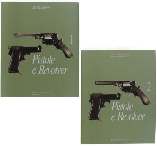 Pistole E Revolver. Catalogo Dei Materiali E Delle Collezioni. Volume 1 + Volume 2 - copertina